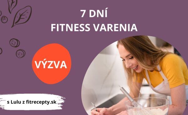 Fit Repcepty Výzva: 7 dní fitness varenia